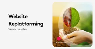 Hands holding soil and a leaf with text 'Website Replatforming Transform your content'.